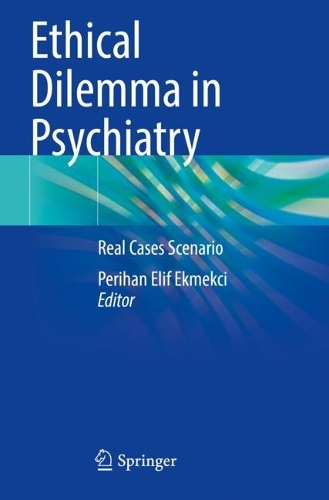 Ethical Dilemma in Psychiatry: Real Cases Scenario.