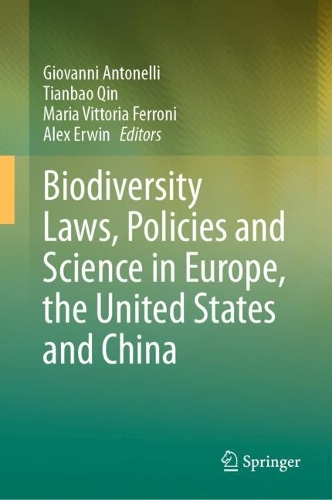 Biodiversity Laws, Policies and Science in Europe, the United States and China.