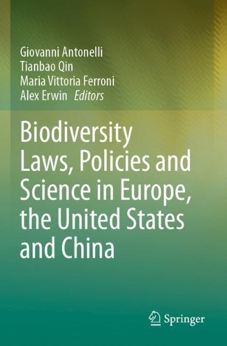Biodiversity Laws, Policies and Science in Europe, the United States and China.