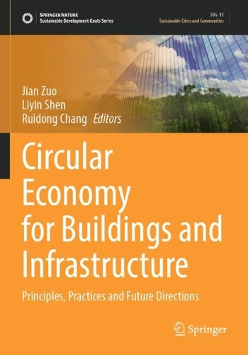 Circular Economy for Buildings and Infrastructure: Principles, Practices and Future Directions.