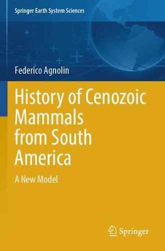 History of Cenozoic Mammals from South America: A New Model.