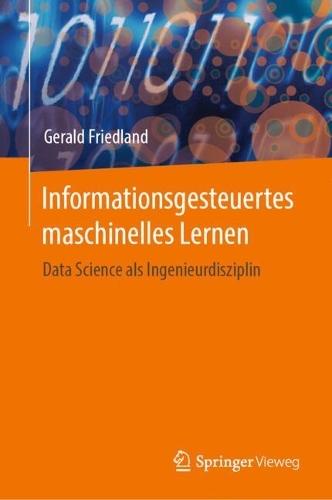 Informationsgesteuertes maschinelles Lernen: Data Science als Ingenieurdisziplin. 2024 ed.