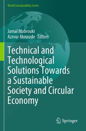 Technical and Technological Solutions Towards a Sustainable Society and Circular Economy.