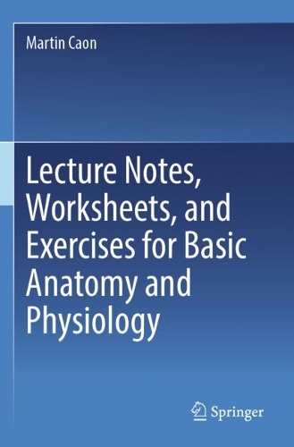 Lecture Notes, Worksheets, and Exercises for Basic Anatomy and Physiology.