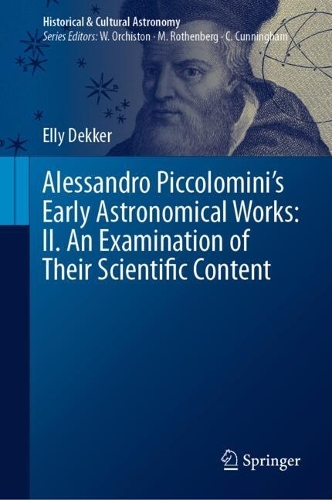 Alessandro Piccolomini's Early Astronomical Works: II. An Examination of Their Scientific Content. 2024 ed.