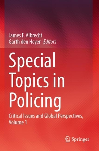 Special Topics in Policing: Critical Issues and Global Perspectives, Volume 1.