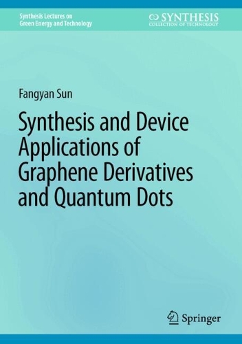 Synthesis and Device Applications of Graphene Derivatives and Quantum Dots. 2024 ed.