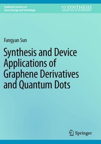 Synthesis and Device Applications of Graphene Derivatives and Quantum Dots.
