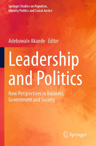 Leadership and Politics: New Perspectives in Business, Government and Society.