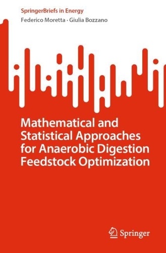 Mathematical and Statistical Approaches for Anaerobic Digestion Feedstock Optimization.