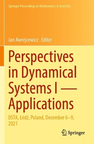 Perspectives in Dynamical Systems I - Applications: DSTA, Lodz, Poland, December 6-9, 2021.