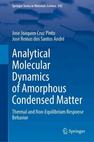Analytical Molecular Dynamics of Amorphous Condensed Matter: Thermal and Non-equilibrium Response Behavior. 2024 ed.