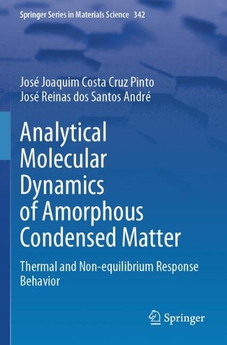 Analytical Molecular Dynamics of Amorphous Condensed Matter: Thermal and Non-equilibrium Response Behavior.
