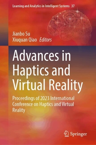 Advances in Haptics and Virtual Reality: Proceedings of 2023 International Conference on Haptics and Virtual Reality. 2024 ed.