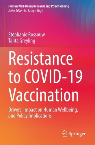 Resistance to COVID-19 Vaccination: Drivers, Impact on Human Wellbeing, and Policy Implications.