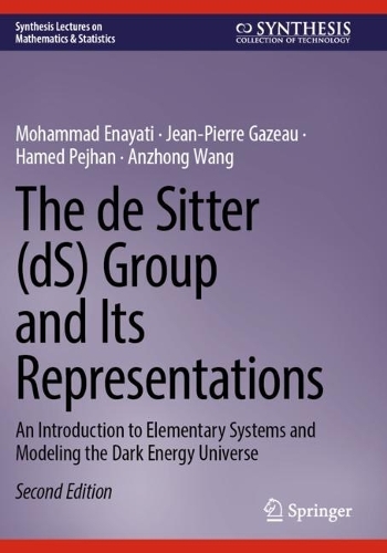The de Sitter (dS) Group and Its Representations: An Introduction to Elementary Systems and Modeling the Dark Energy Universe. Second Edition 2024