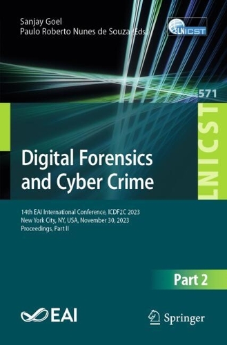 Digital Forensics and Cyber Crime: 14th EAI International Conference, ICDF2C 2023, New York City, NY, USA, November 30, 2023, Proceedings, Part II. 2024 ed.