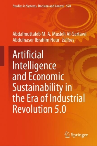 Artificial Intelligence and Economic Sustainability in the Era of Industrial Revolution 5.0. 2024 ed.