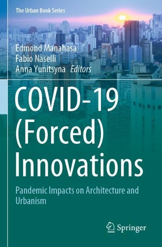 COVID-19 (Forced) Innovations: Pandemic Impacts on Architecture and Urbanism.