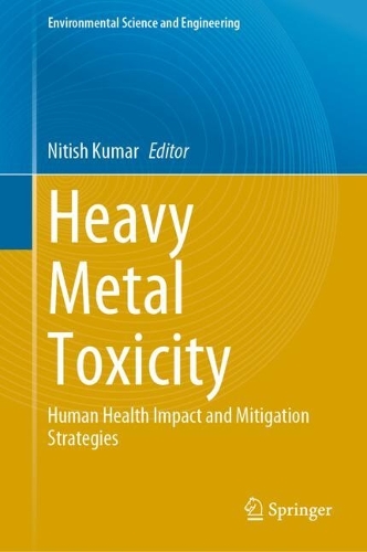 Heavy Metal Toxicity: Human Health Impact and Mitigation Strategies. 2024 ed.
