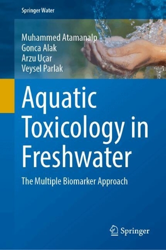 Aquatic Toxicology in Freshwater: The Multiple Biomarker Approach. 2024 ed.