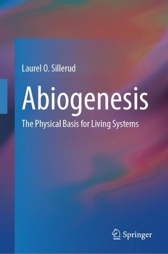 Abiogenesis: The Physical Basis for Living Systems. 2024 ed.