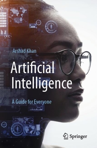Artificial Intelligence: A Guide for Everyone. 2024 ed.