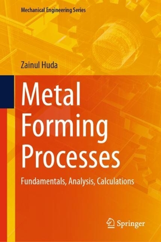 Metal Forming Processes: Fundamentals, Analysis, Calculations. 2024 ed.