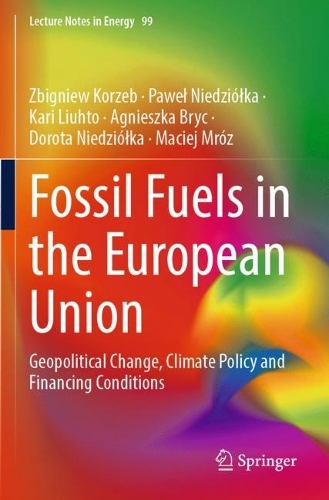 Fossil Fuels in the European Union: Geopolitical Change, Climate Policy and Financing Conditions.