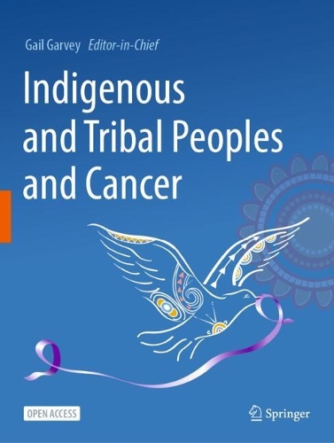 Indigenous and Tribal Peoples and Cancer.