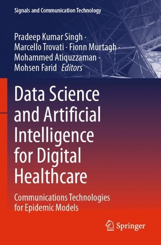 Data Science and Artificial Intelligence for Digital Healthcare: Communications Technologies for Epidemic Models.