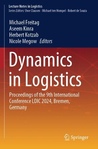 Dynamics in Logistics: Proceedings of the 9th International Conference LDIC 2024, Bremen, Germany.