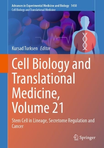 Cell Biology and Translational Medicine, Volume 21: Stem Cell in Lineage, Secretome Regulation and Cancer. 2024 ed.