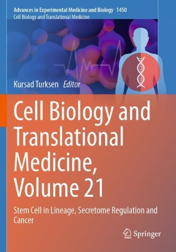 Cell Biology and Translational Medicine, Volume 21: Stem Cell in Lineage, Secretome Regulation and Cancer.