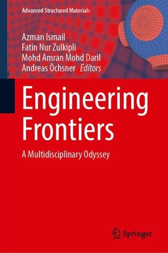 Engineering Frontiers: A Multidisciplinary Odyssey. 2024 ed.