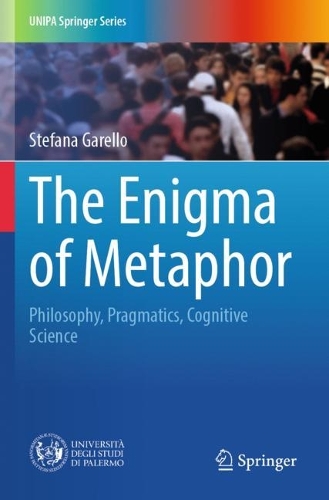 The Enigma of Metaphor: Philosophy, Pragmatics, Cognitive Science.