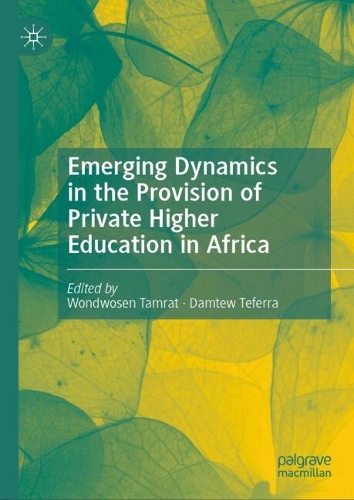 Emerging Dynamics in the Provision of Private Higher Education in Africa.