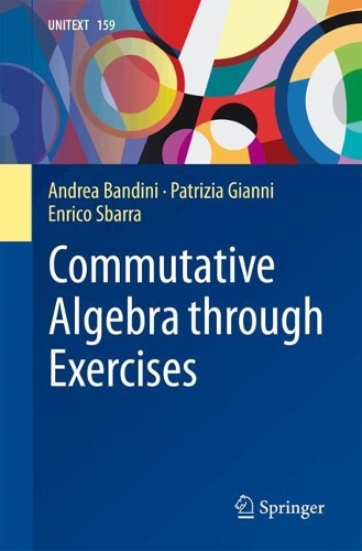 Commutative Algebra through Exercises.