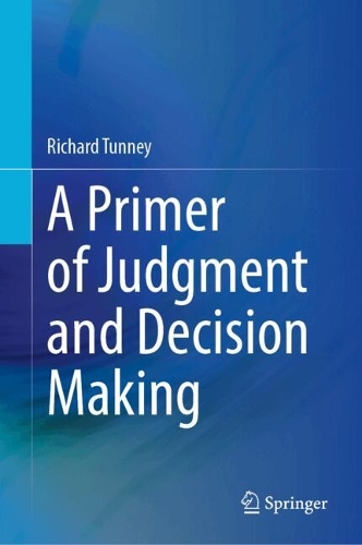 A Primer of Judgment and Decision Making.