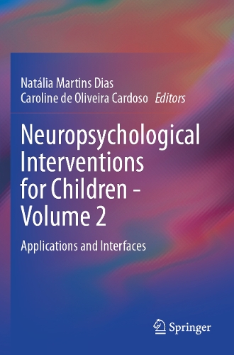 Neuropsychological Interventions for Children - Volume 2: Applications and Interfaces.
