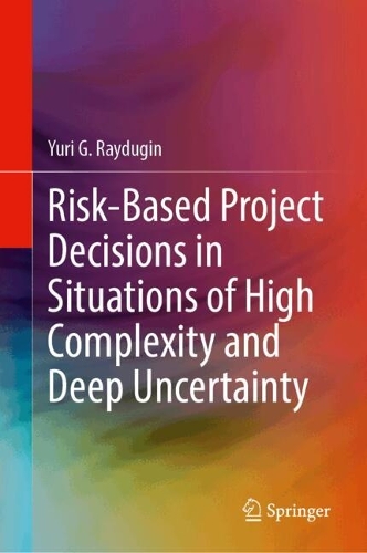 Risk-Based Project Decisions in Situations of High Complexity and Deep Uncertainty.