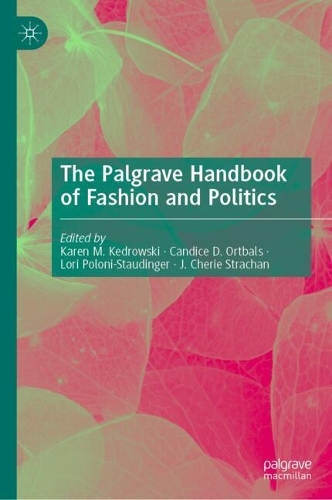 The Palgrave Handbook of Fashion and Politics.