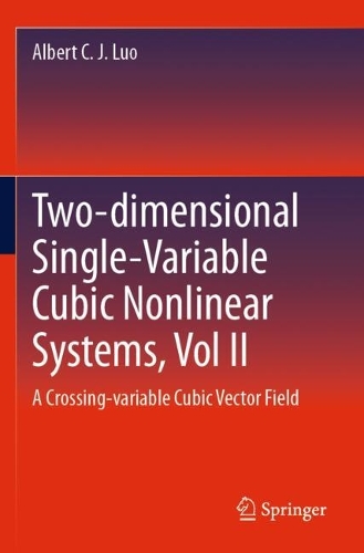 Two-dimensional Single-Variable Cubic Nonlinear Systems, Vol II: A Crossing-variable Cubic Vector Field.