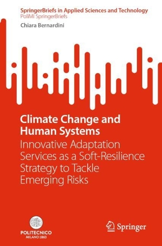 Climate Change and Human Systems: Innovative Adaptation Services as a Soft-Resilience Strategy to Tackle Emerging Risks. 2024 ed.