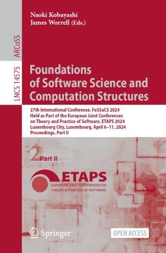 Foundations of Software Science and Computation Structures: 27th International Conference, FoSSaCS 2024, Held as Part of the European Joint Conferences on Theory and Practice of Software, ETAPS 2024, Luxembourg City, Luxembourg, April 6-11, 2024, Proceedings, Part II.