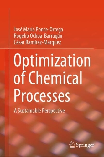 Optimization of Chemical Processes: A Sustainable Perspective. 2024 ed.
