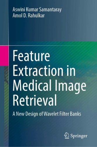 Feature Extraction in Medical Image Retrieval: A New Design of Wavelet Filter Banks. 2024 ed.