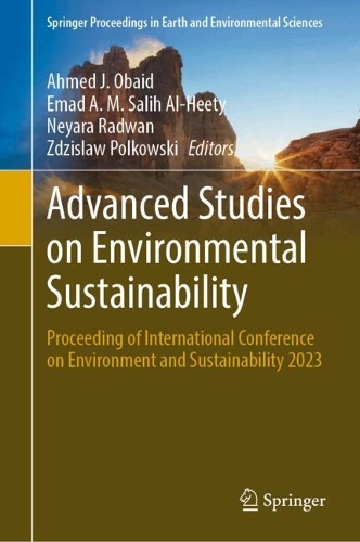 Advanced Studies on Environmental Sustainability: Proceeding of International Conference on Environment and Sustainability 2023. 2025 ed.