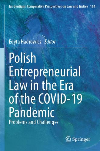 Polish Entrepreneurial Law in the Era of the COVID-19 Pandemic: Problems and Challenges.