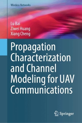 Propagation Characterization and Channel Modeling for UAV Communications. 2024 ed.